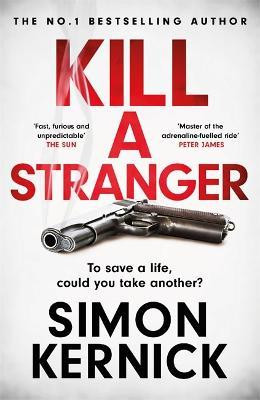 Simon Kernick / Kill A Stranger