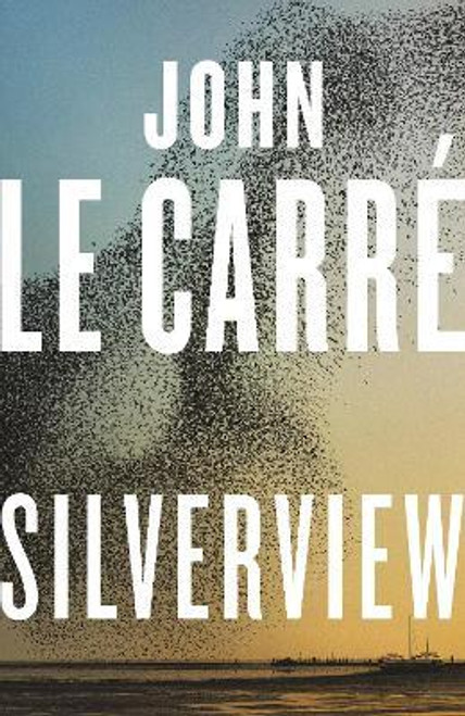 John Le Carre / Silverview (Hardback)