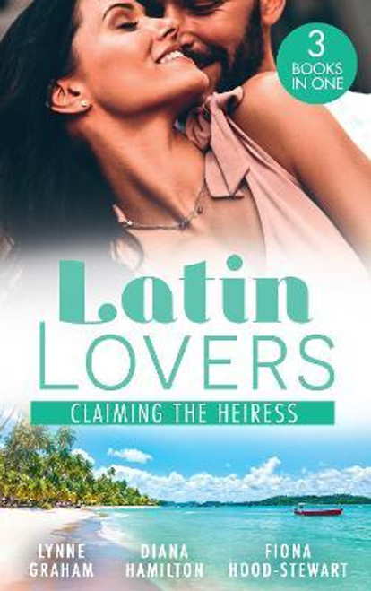 Mills & Boon / 3 In 1 / Latin Lovers: Claiming The Heiress : Claimed for the Leonelli Legacy / Claiming His Wife / the Society Bride