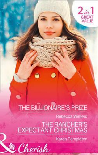Mills & Boon / Cherish / 2 in 1 / The Billionaire's Prize / the Rancher's Expectant Christmas