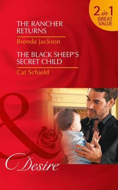 Mills & Boon / Desire / 2 in 1 / The Rancher Returns / The Black Sheep's Secret Child