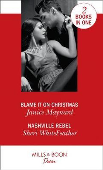 Mills & Boon / Desire / 2 in 1 / Blame it on Christmas / Nashville Rebe