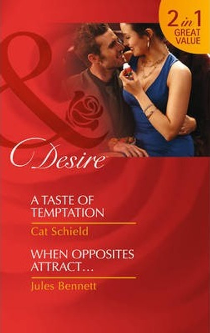 Mills & Boon / Desire / 2 in 1 / A Taste Of Temptation / When Opposites Attract...