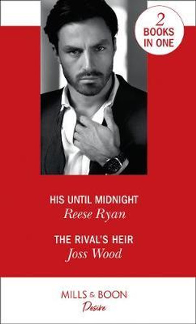 Mills & Boon / Desire / 2 in 1 / His Until Midnight / the Rival's Heir