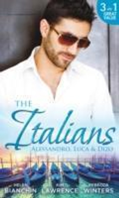 Mills & Boon / 3 In 1 / The Italians: Alessandro, Luca and Dizo : Alessandro's Prize / in a Storm of Scandal / Italian Groom, Princess Bride