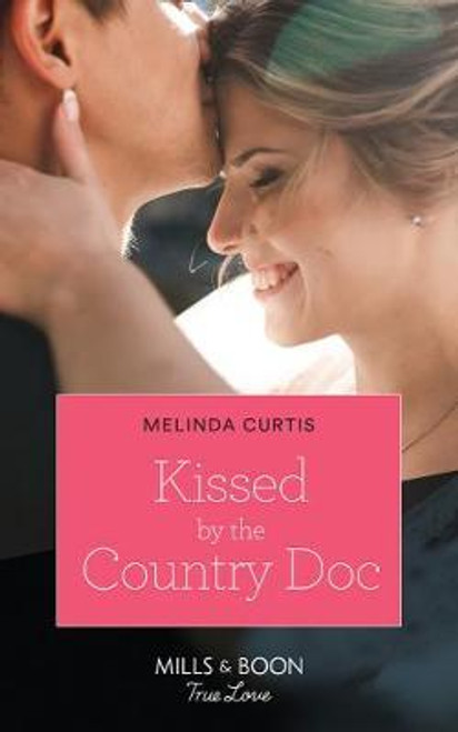 Mills & Boon / True Love / Kissed By The Country Doc