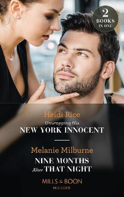 Mills & Boon / Modern / 2 In 1 / Unwrapping His New York Innocent / Nine Months After That Night