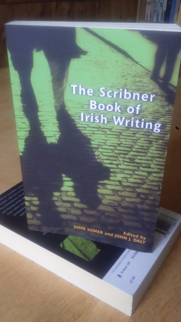 John Somer & J Daly ( Editors)  - Scribner Book of Irish Writing - Paperback Edition 2001 Short Fiction