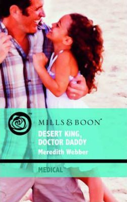 Mills & Boon / Medical / Desert King, Doctor Daddy