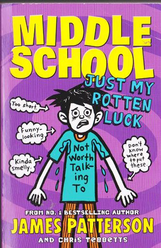 James Patterson / Middle School: Just My Rotten Luck