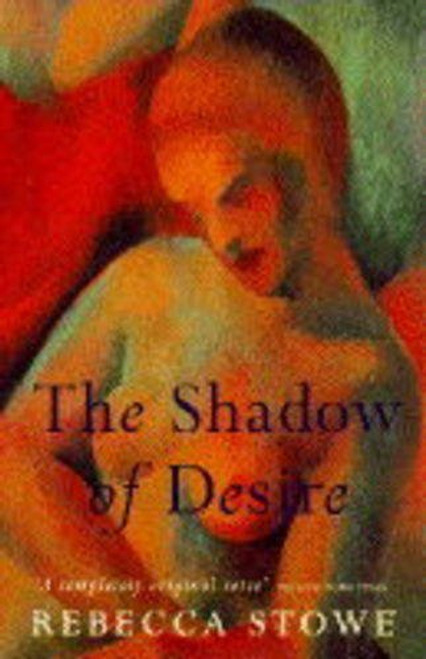 Rebecca Stowe / The Shadow Of Desire (Large Paperback)