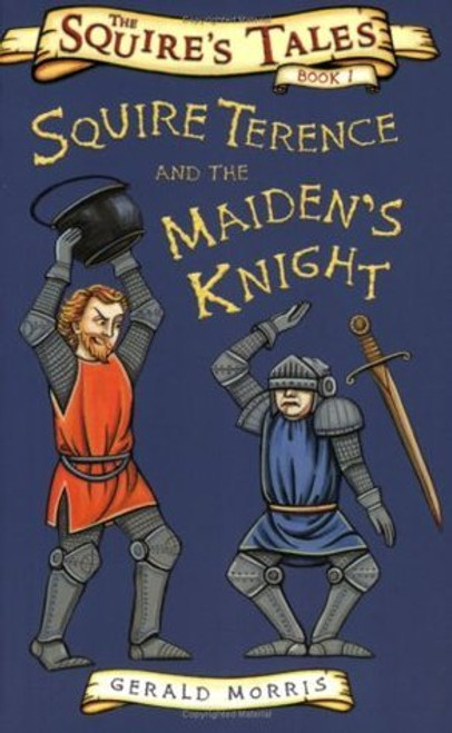 Gerald Morris / The Squire's Tales: Squire Terence and the Maiden's Knight