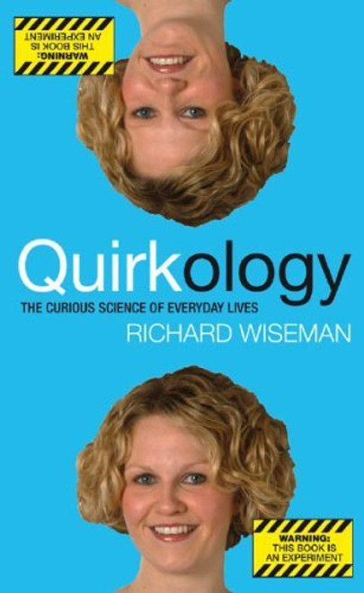 Richard Wiseman / Quirkology: The Curious Science of Everyday Lives (Large Paperback)