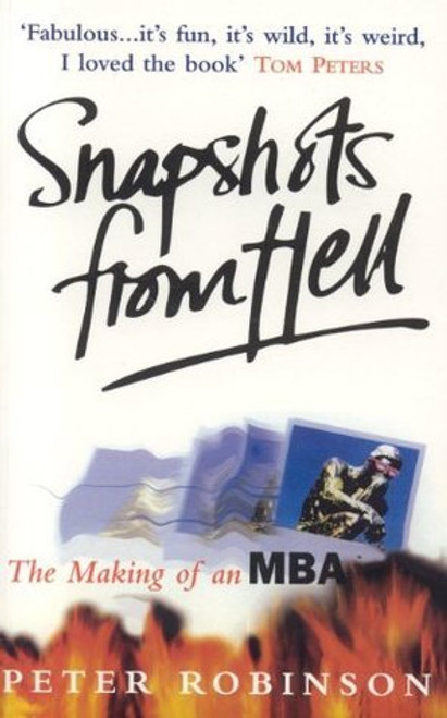 Peter M. Robinson / Snapshots From Hell: The Making Of An Mba (Large Paperback)