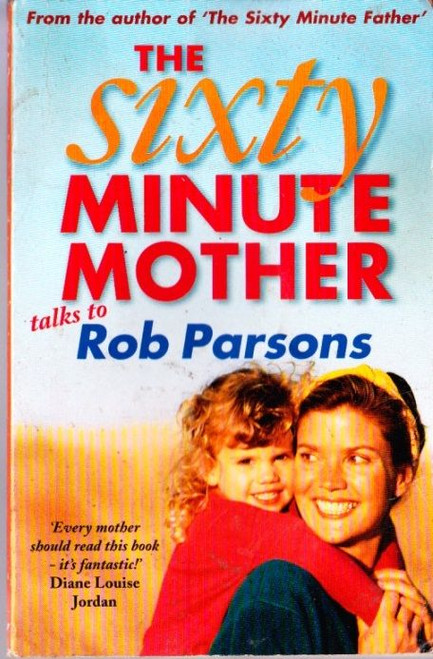 Parsons. Rob / The Sixty Minute Mother