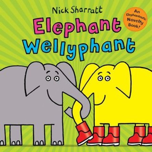Nick Sharratt / Elephant Wellyphant (Children's Coffee Table book)