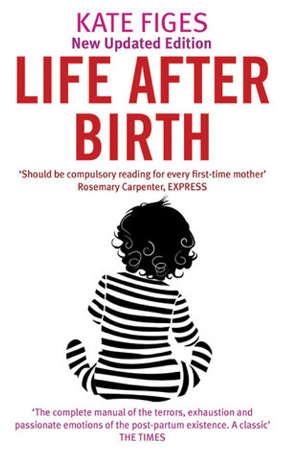 Kate Figes / Life After Birth (Large Paperback)