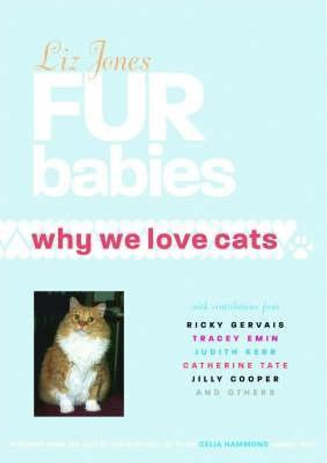 Liz Jones / Fur Babies: Why We Love Cats (Hardback)