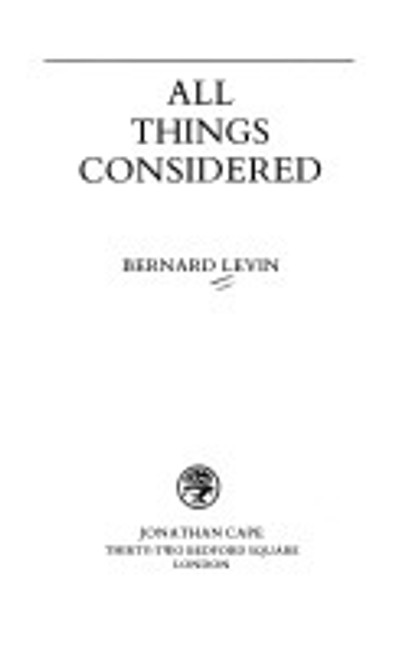 Bernard Levin / All Things Considered (Hardback)