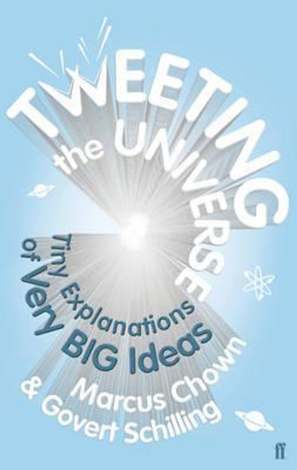 Marcus Chown / Tweeting the Universe: Very Short Courses on Very Big Ideas (Hardback)