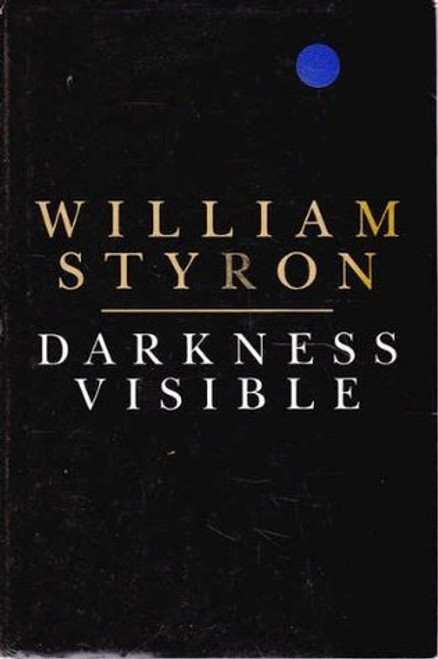 William Styron / Darkness Visible: A Memoir Of Madness (Hardback)