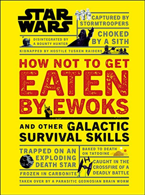 Christian Blauvelt / Star Wars How Not to Get Eaten by Ewoks and Other Galactic Survival Skills (Hardback)