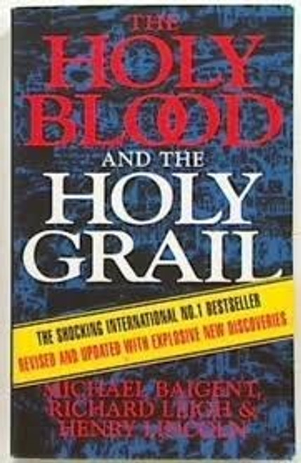 Michael Baigent , Richard Leigh , Henry Lincoln / The Holy Blood and the Holy Grail