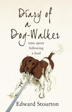 Edward Stourton / Diary of a Dog-walker: Time spent following a lead