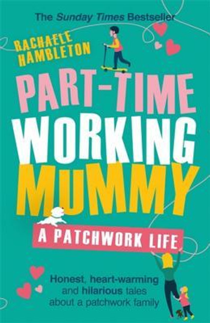 Rachaele Hambleton / Part-Time Working Mummy: A Patchwork Life