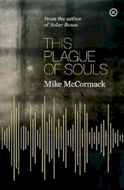 Mike McCormack - This Plague of Souls - PB - BRAND NEW ( October 2023) 