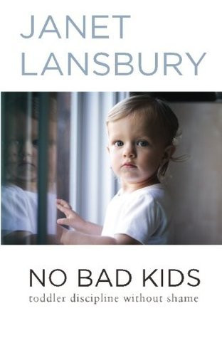 Janet Lansbury / No Bad Kids: Toddler Discipline Without Shame (Large Paperback)