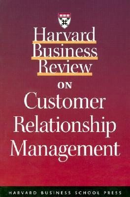 Harvard Business Review on Customer Relationship Management (Large Paperback)