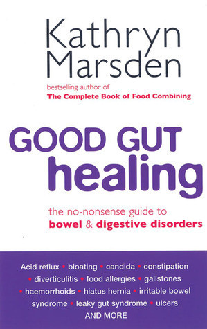 Kathryn Marsden / Good Gut Healing: The No-Nonsense Guide to Bowel & Digestive Disorders (Large Paperback)