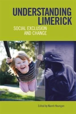 Niamh Hourigan / Understanding Limerick: Social Exclusion and Change (Large Paperback)