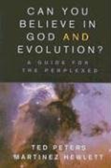 Ted Peters / Can You Believe in God and Evolution?: A Guide for the Perplexed (Large Paperback)