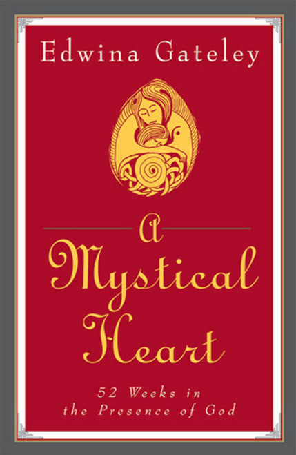 Edwina Gateley / A Mystical Heart: 52 Weeks in the Presence of God (Large Paperback)