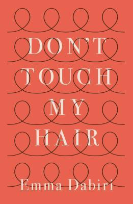 Emma Dabiri / Dont Touch My Hair (Hardback)