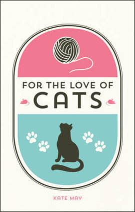 Kate May / For the Love of Cats (Hardback)