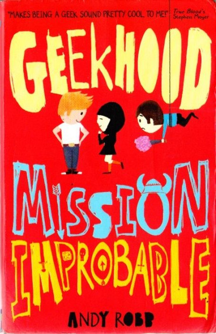 Andy Robb / Geekhood: Mission Improbable