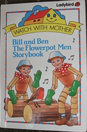 Ladybird / Watch with Mother: Bill & Ben the Flowerpot Men Storybook