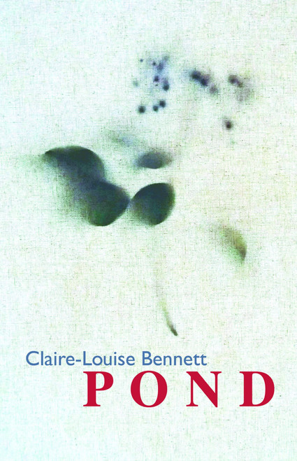 Claire-Louise Bennett - Pond - PB - BRAND NEW