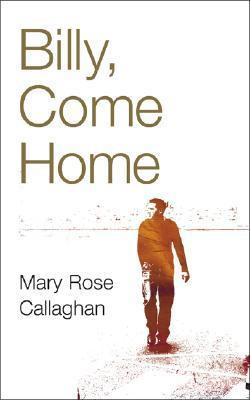 Mary Rose Callaghan / Billy, Come Home (Large Paperback)