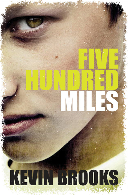 Kevin Brooks / Five Hundred Miles