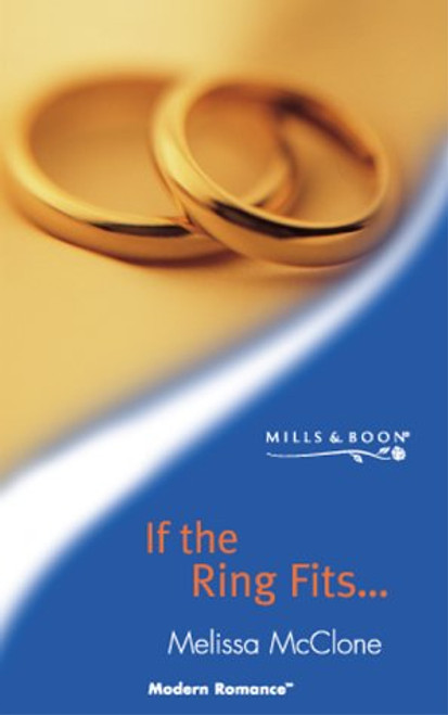 Mills & Boon / Modern / If the Ring Fits