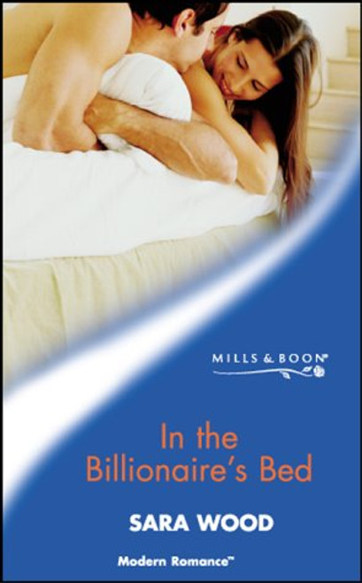 Mills & Boon / Modern / In The Billionaire's Bed