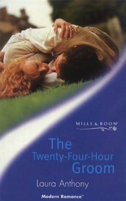 Mills & Boon / Modern / The Twenty-Four-Hour Groom