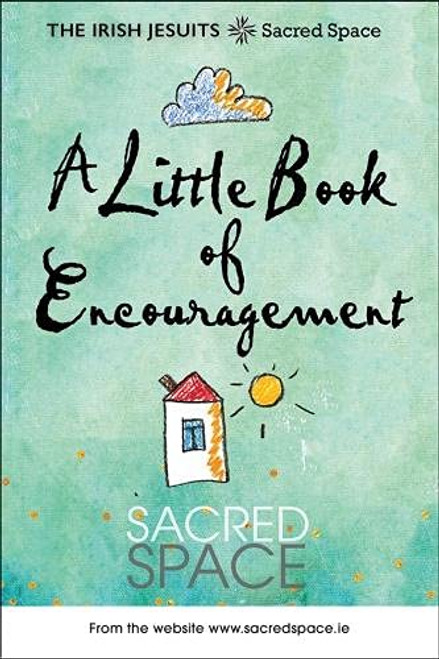 Irish Jesuits - A Little Book of Encouragement : Sacred Space