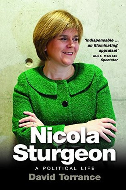 David Torrance / Nicola Sturgeon: A Political Life
