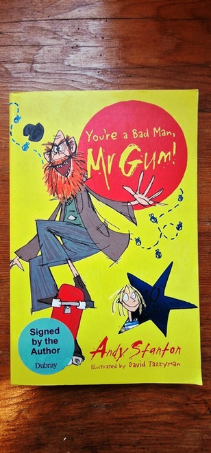 Andy Stanton / You're a Bad Man, Mr Gum (Signed by the Author)