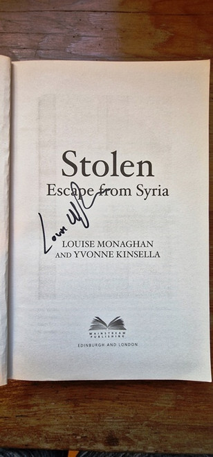 Louise Monaghan / Stolen: Escape from Syria (Signed by the Author) (Large Paperback)